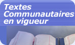 Textes communautaires en vigueur